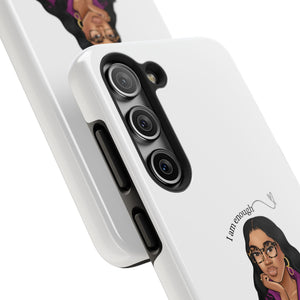 I am enough Tough Phone Cases